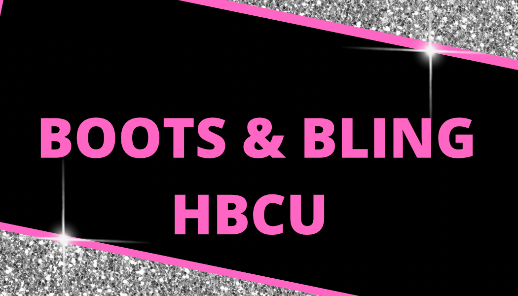 BoOTS & BLING (HBCU)