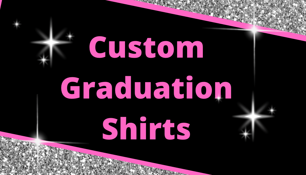 Graduation Shirts