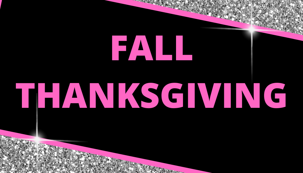 FALL/ THANKSGIVING