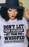 Don’t Let Your President