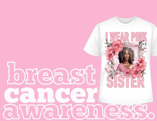 I Wear Pink For My Sister