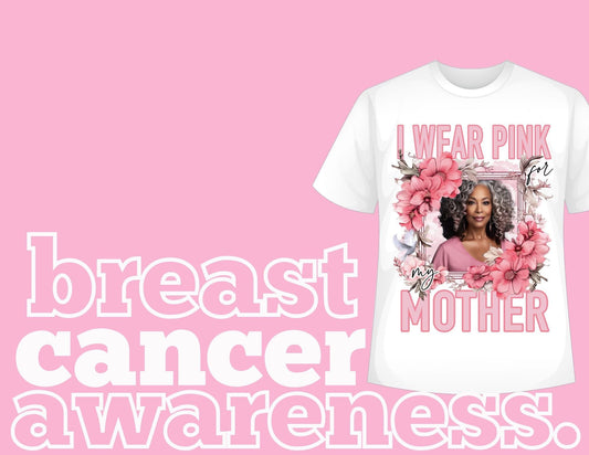 I Wear Pink For My Mother