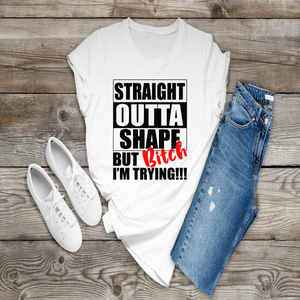 STRAIGHT OUTTA SHAPE