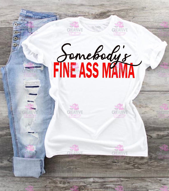 SOMEBODY’S FINE ASS MAMA