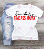 SOMEBODY’S FINE ASS MAMA