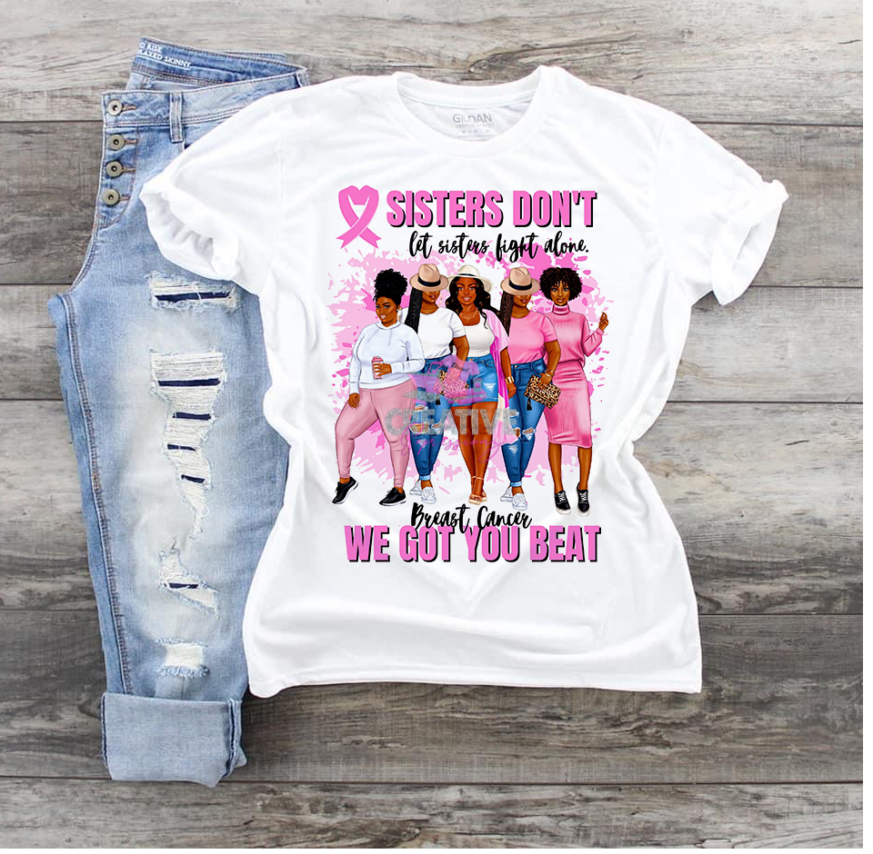 SISTERS DON’T LET SISTERS FIGHT ALONE