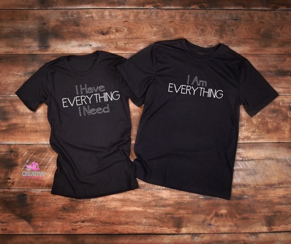 I HAVE EVERYTHING I NEED