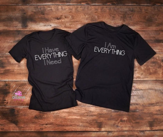 I HAVE EVERYTHING I NEED