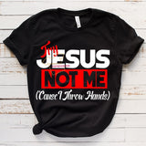 TRY JESUS NOT ME